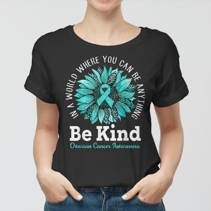 Be Kind Ovarian Cancer Awareness Ribbon Sunflower Kindness Women T-shirt