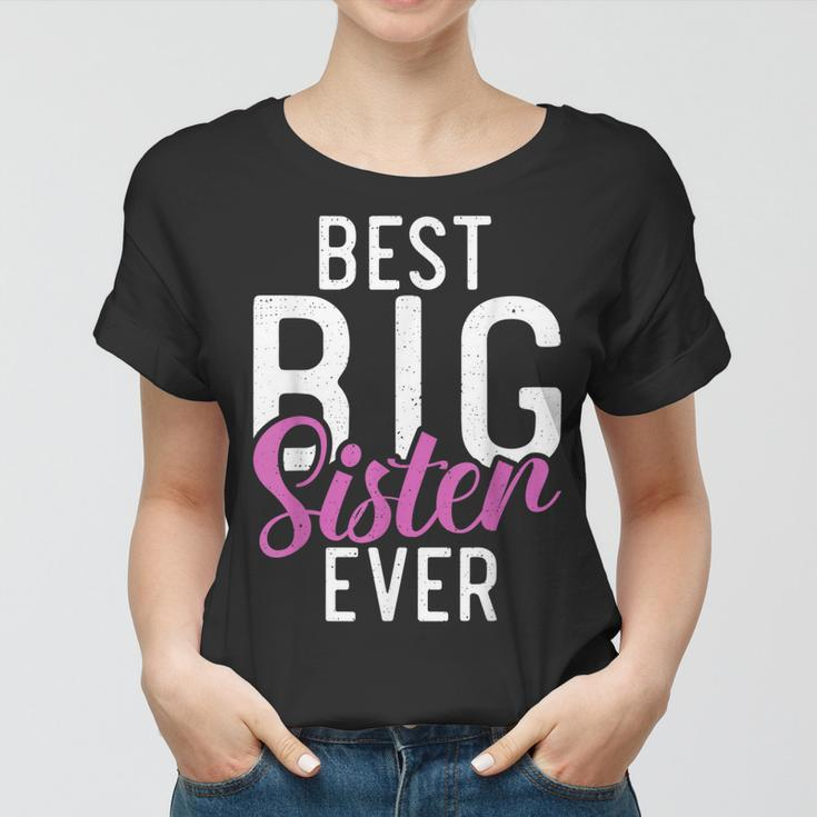 Best Big Sister Ever Proud Big Sister Women T-shirt