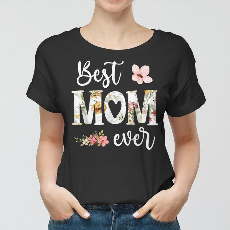 Best Mom Ever Cute Mom Mothers Day Floral Mom Heart Mom Women T-shirt