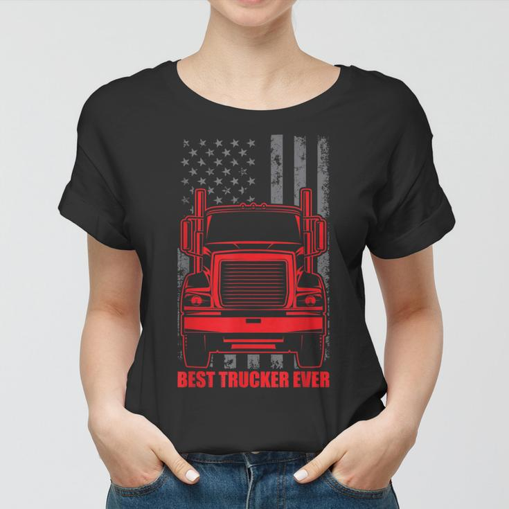 Best Trucker Ever | Truck Driver Gift For Any Trucker Women T-shirt