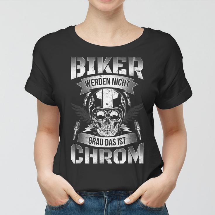 Biker Werden Nicht Grau Das Ist Chrom Biker Outfit Frauen Tshirt