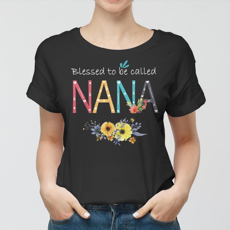 Blessed To Be Called Nana New Nana Birthday Mothers Day Gift Women T-shirt