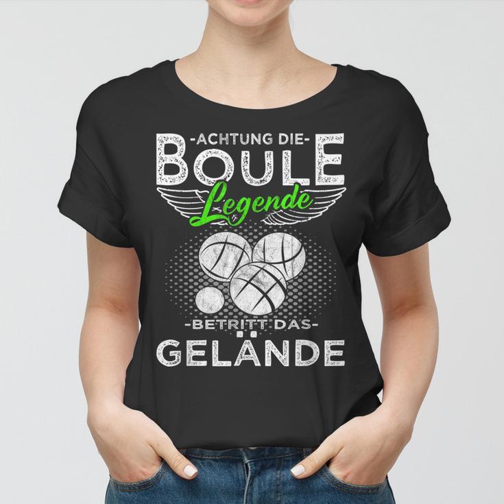 Boccia Die Boule Legende Betritt Das Gelände Boule Frauen Tshirt