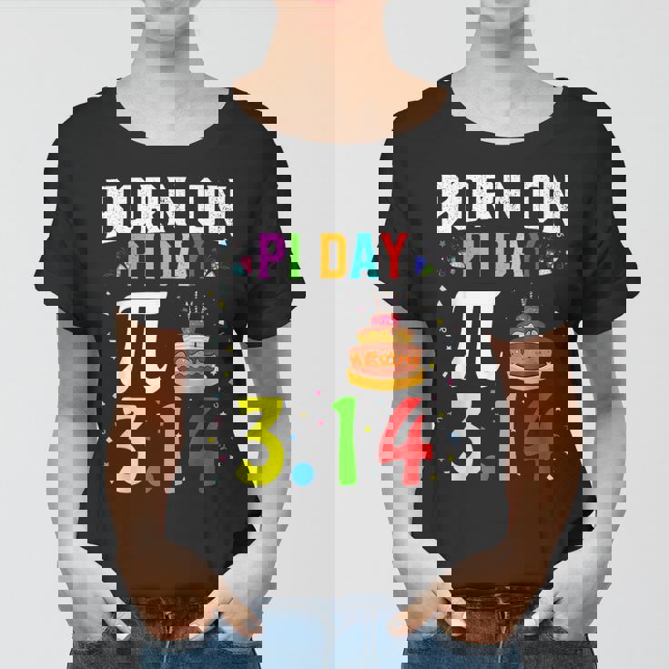 Born On Pi Day Birthday Decorations Happy 14 March 14Th Women T-shirt