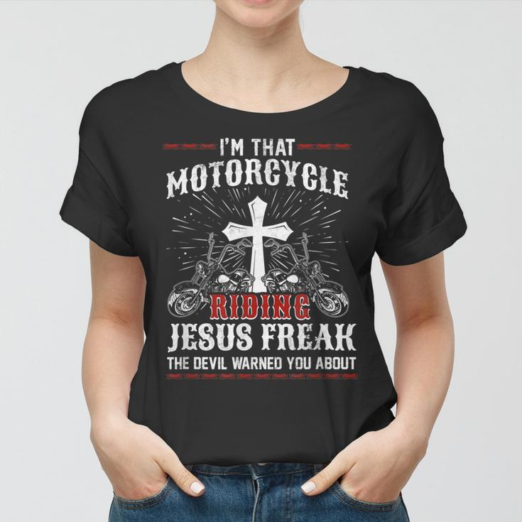 Christian Biker Im That Motorcycle Riding Jesus Freak Faith Women T-shirt