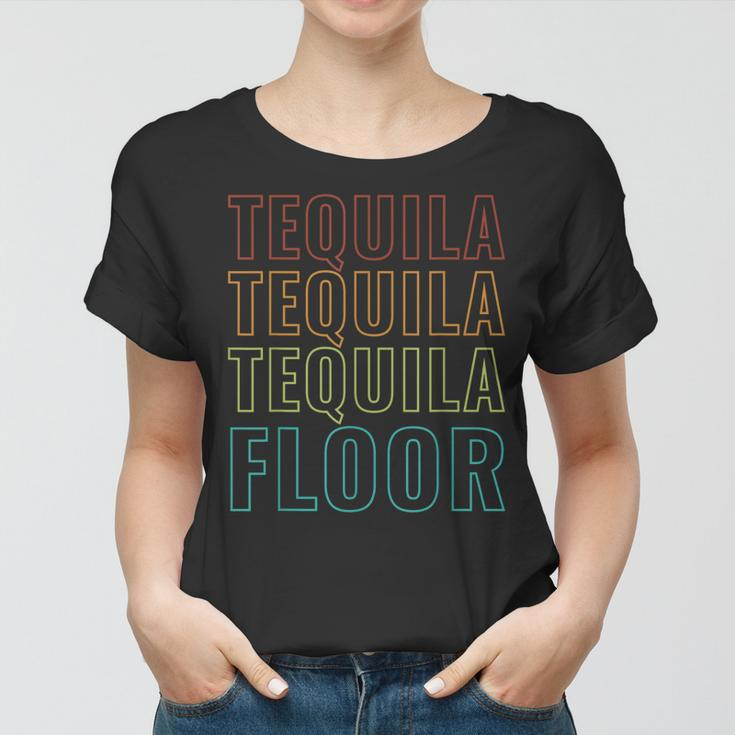 Cinco De Mayo One Tequila Two Tequila Three Tequila Floor Women T-shirt