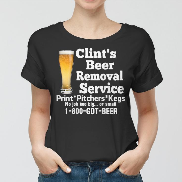 Clint’S Beer Removal Service Pints Pitchers Kegs No Job Back Women T-shirt
