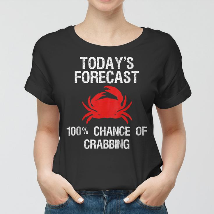 Crabbing - Funny Crab Hunter Todays Forecast Women T-shirt