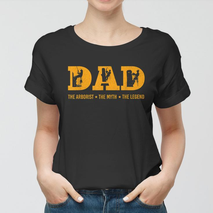 Dad Arborist Myth Legend Funny Fathers Day Women T-shirt