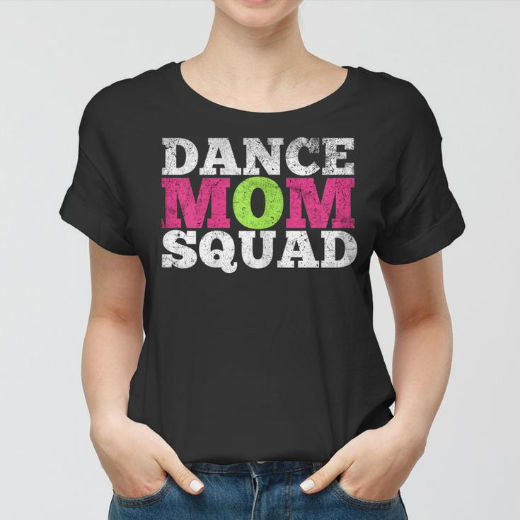Dancer Dance Mom Squad Gift For Womens Women T-shirt
