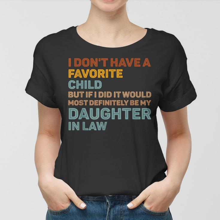 Daughter In Law Favorite Child Quote On Mothers Day Women T-shirt