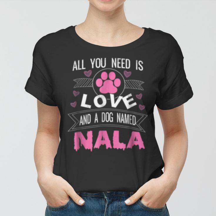 Dog Named Nala Funny Dog Lover Gifts Women T-shirt