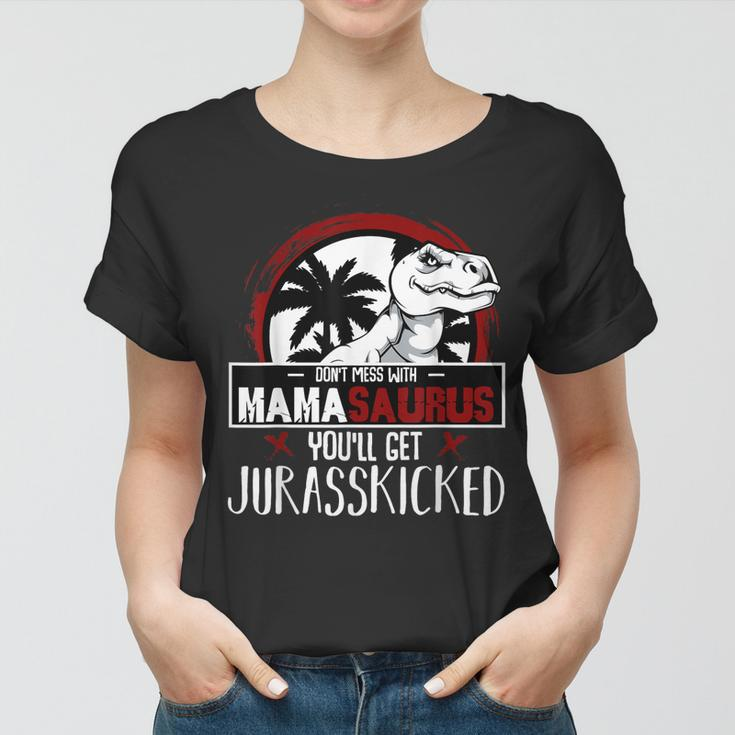 Dont Mess With Mamasaurus - Strong Dinosaur Mom Mothers Day Women T-shirt