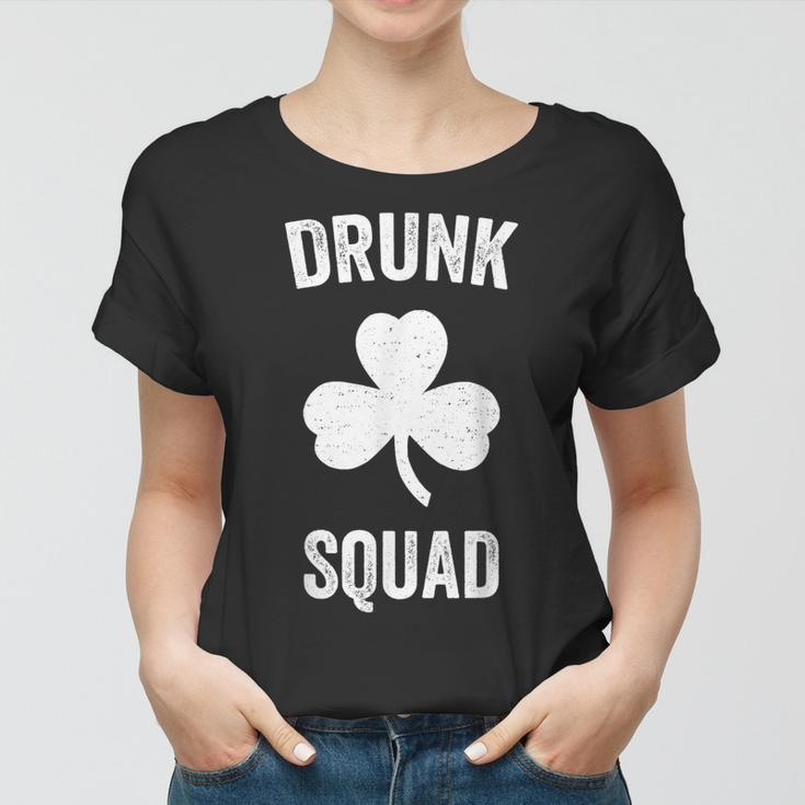 Drunk Squad Funny St Patricks Day Drinking Matching Gift Women T-shirt