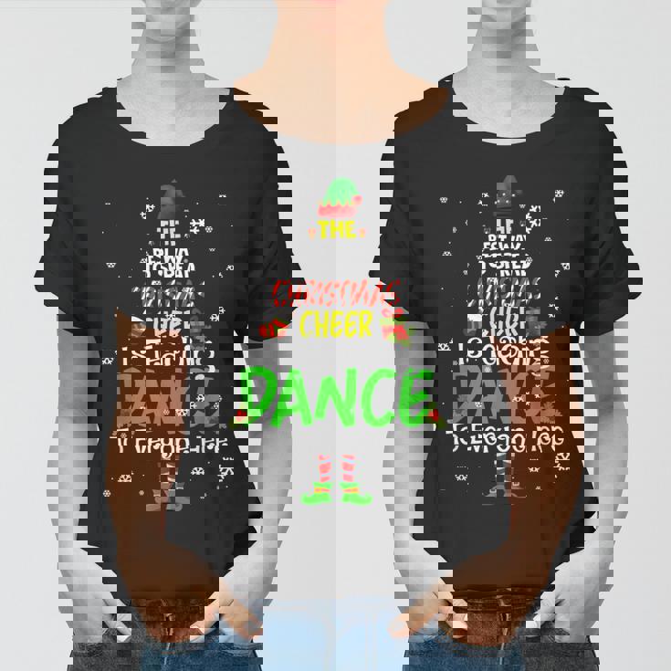 Elf Dance Teacher Best Way Christmas Cheer Is Teaching Dance V3 Women T-shirt