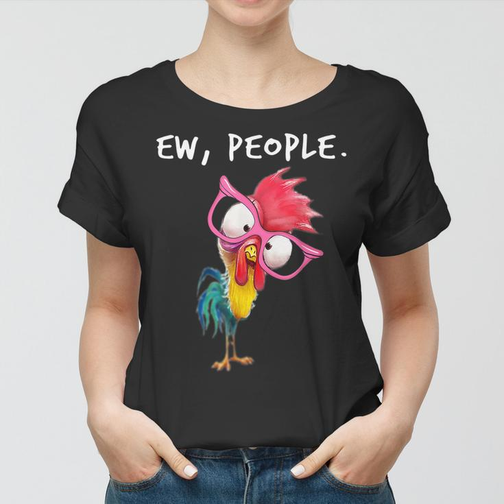 Ew People Funny Chicken Lovers Perfect Gift For Farmers Women T-shirt