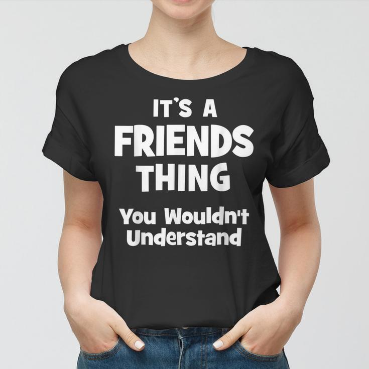 Friends Thing College University Alumni Funny Women T-shirt