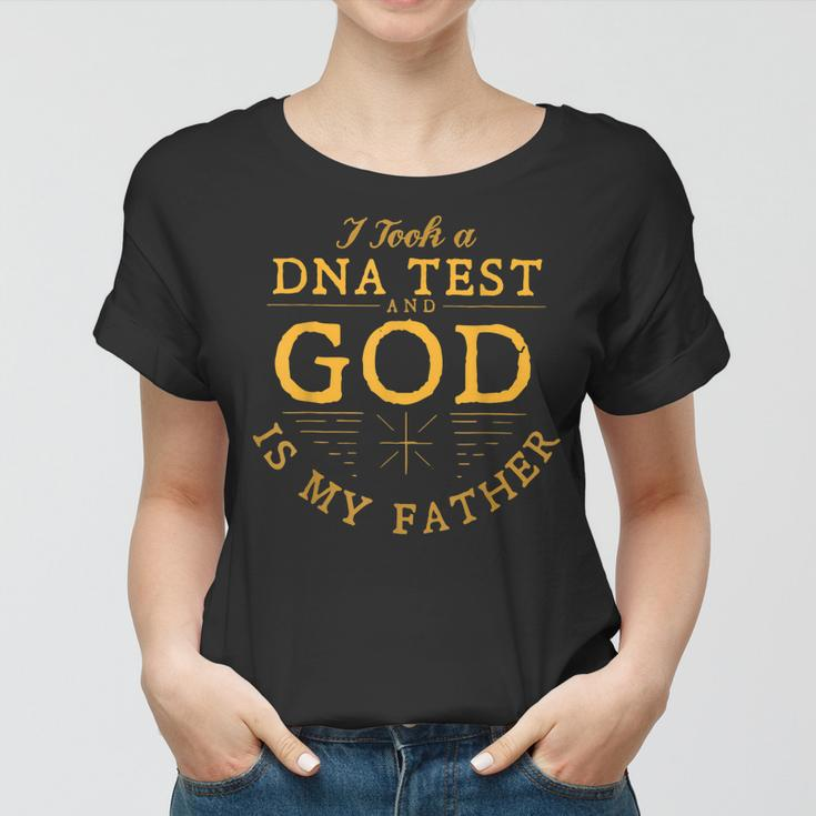 Funny I Took A Dna Test God Is My Father Jesus Christian Women T-shirt