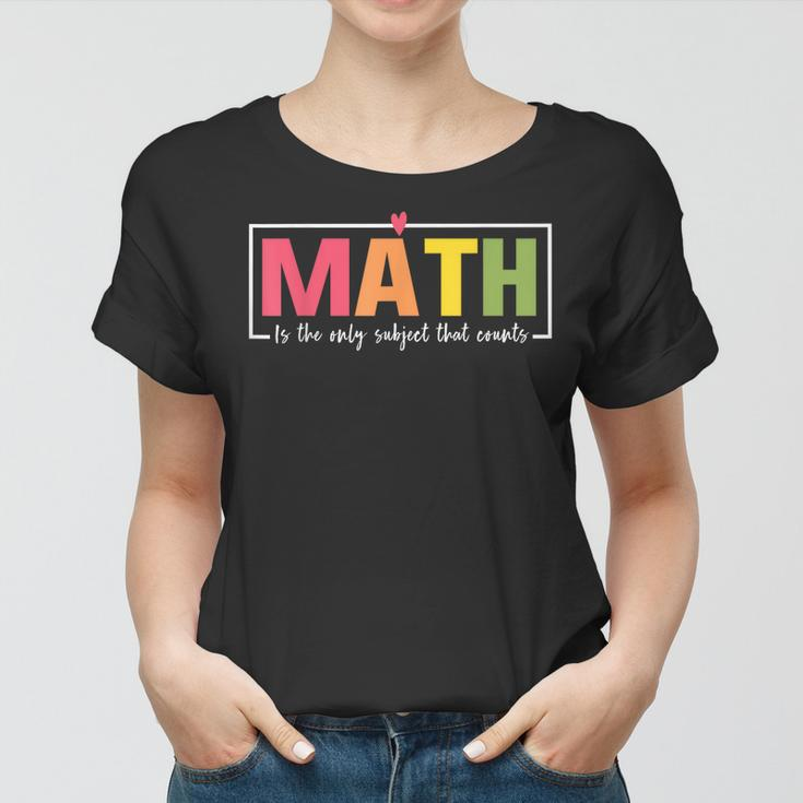 Funny Math Instructor Teacher Elementary School Math Pun Women T-shirt