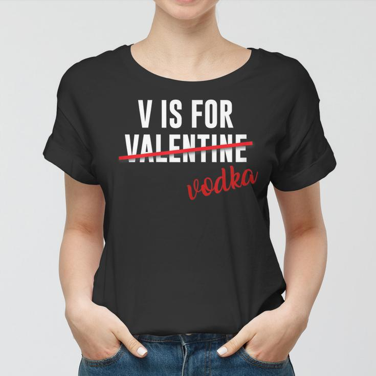 Funny V Is For Vodka AlcoholShirt For Valentine Day Gift Women T-shirt