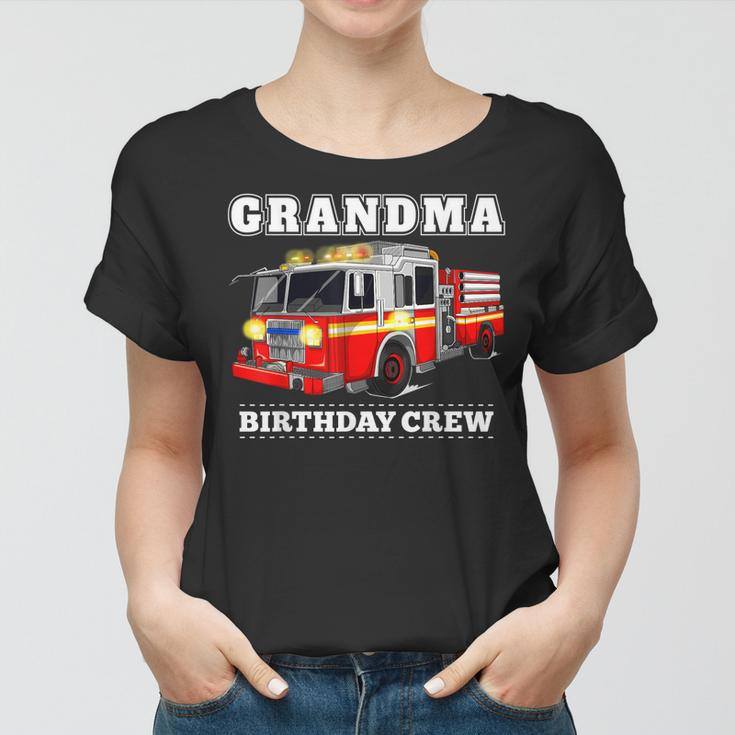 Grandma Birthday Crew Fire Truck Firefighter Fireman Party Women T-shirt