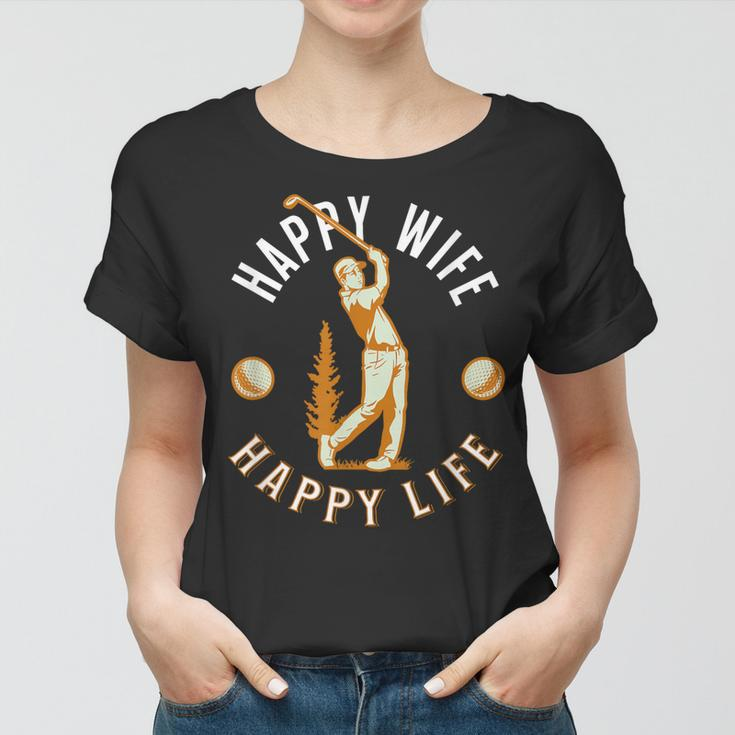 Happy Wife Happy Life - Funny Golf Game For Happy Marriage Women T-shirt