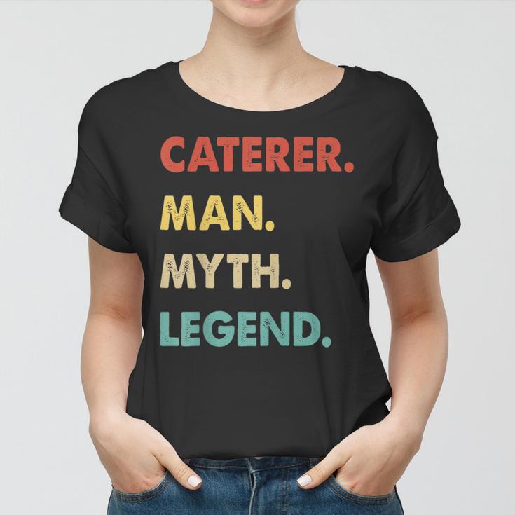 Herren Caterer Mann Mythos Legende Frauen Tshirt