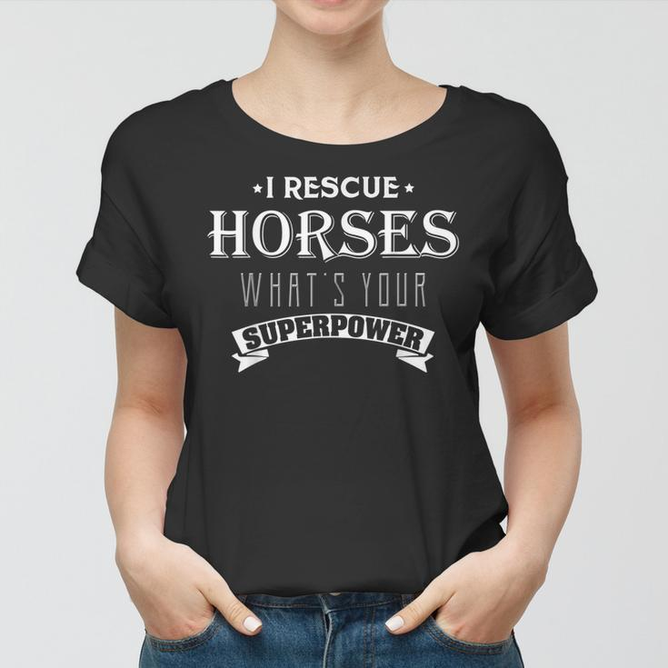 Horse Lovers I Rescue Horses Funny Gift Women T-shirt