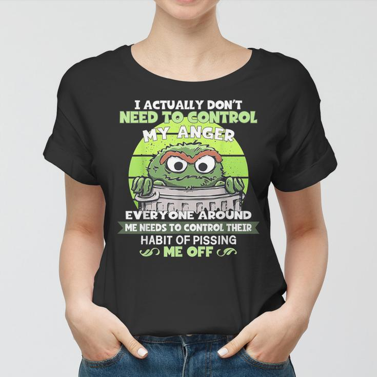 I Actually Dont Need To Control My Anger Women T-shirt