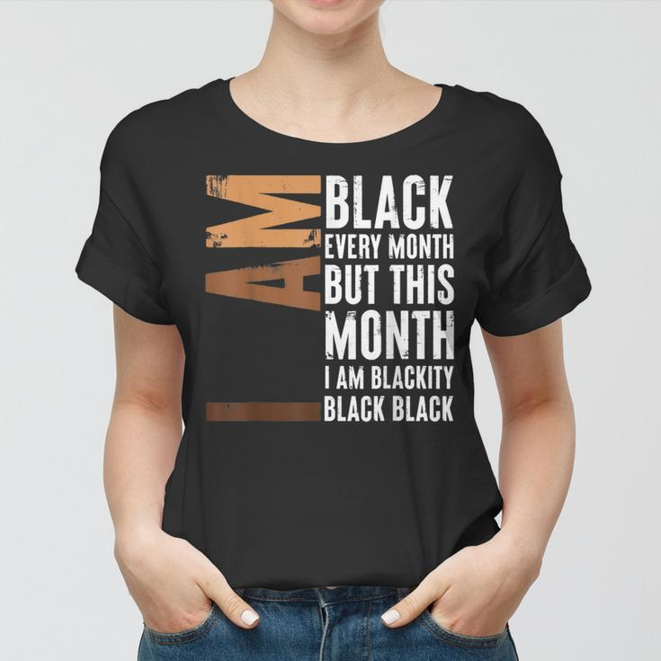 I Am Black Woman Educated Melanin Black History Month V4 Women T-shirt