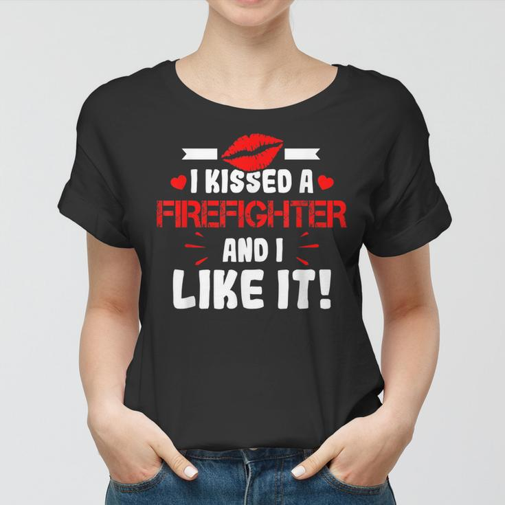 I Kissed A Firefighter And I Like It Wife Girlfriend Gift Women T-shirt