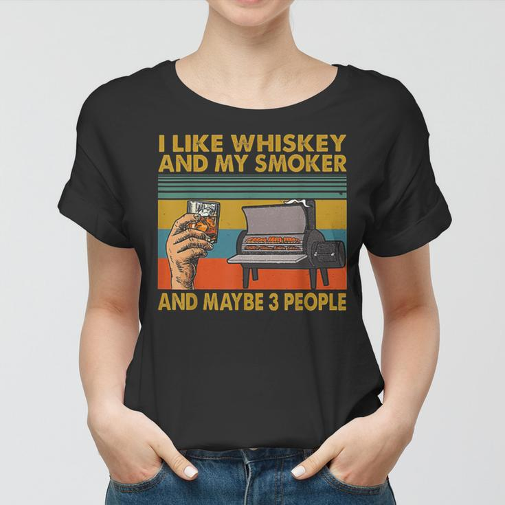 I Like Whiskey And My Smoker And Maybe 3 People Vintage Women T-shirt