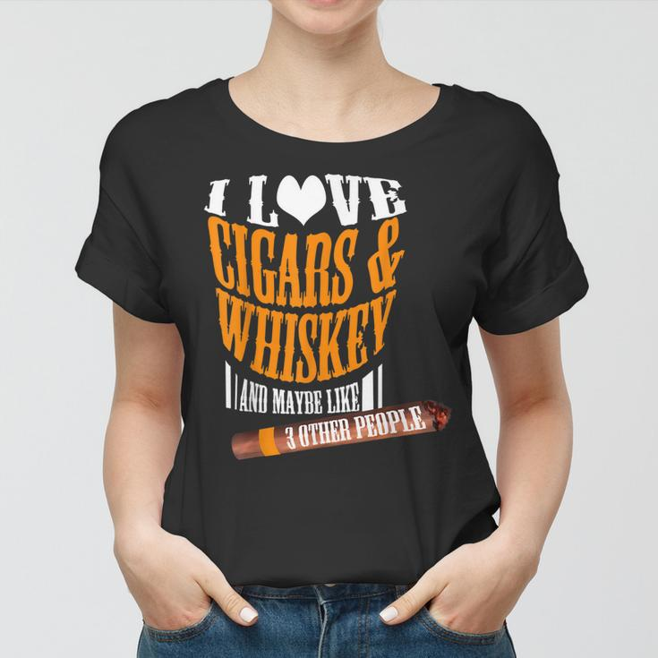 I Love Cigars & Whiskey And Maybe Like 3 Other People Quote Women T-shirt