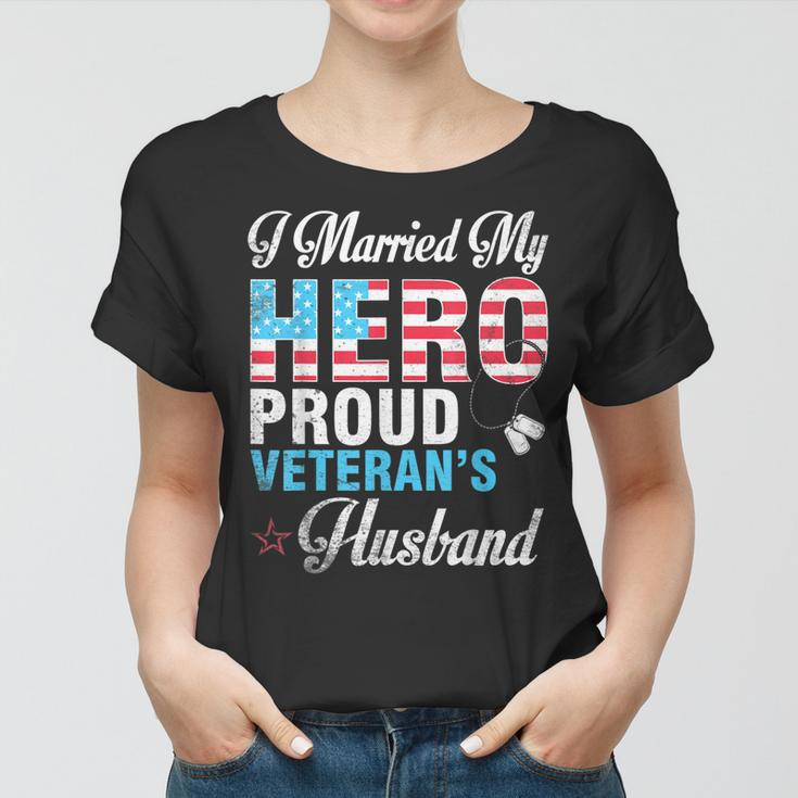 I Married My Hero Proud Veterans Husband Wife Mother Father Women T-shirt