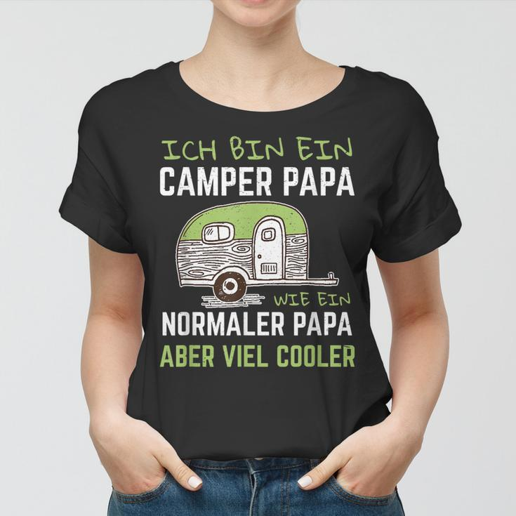 Ich Bin Ein Camper Papa Wie Ein Normaler Aber Viel Cooler Frauen Tshirt