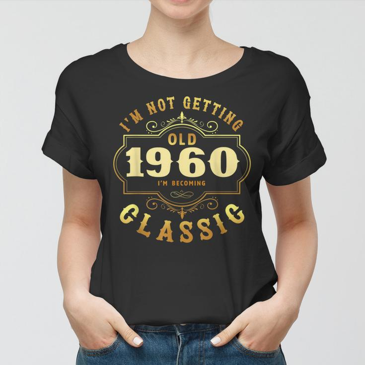 Ich Werde Nicht Alt Ich Werde Klassisch Vintage 1960 Frauen Tshirt