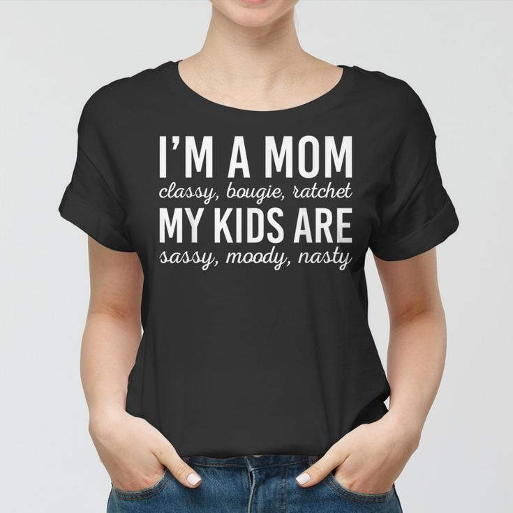 Im A Mom Classy Bougie Ratchet Funny Sarcasm Moms Saying Women T-shirt