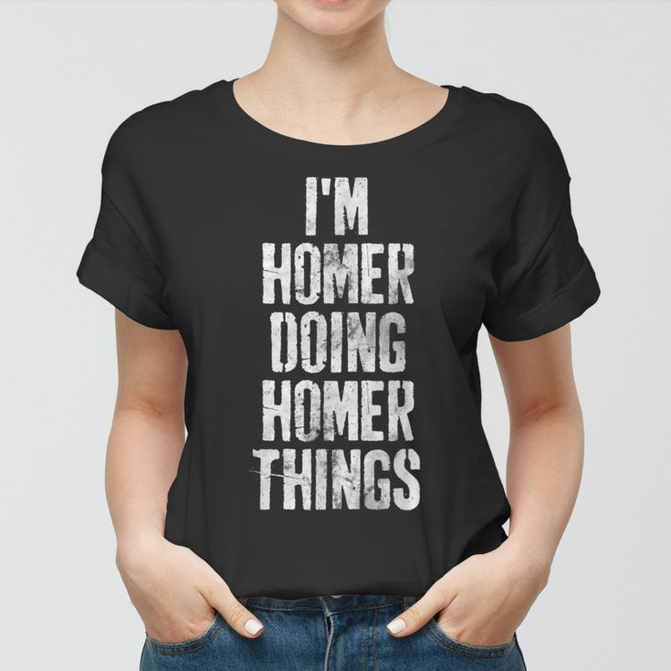 Im Homer Doing Homer Things Personalized First Name Women T-shirt