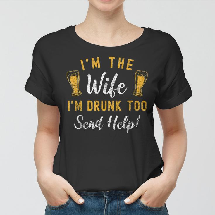Im The Wife Im Drunk Too Matching Couples Funny Drinking Women T-shirt