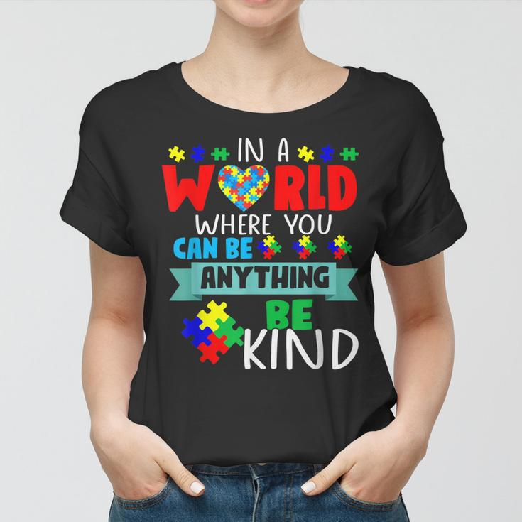 In A World Where You Can Be Anything Be Kind Autism Hand Women T-shirt
