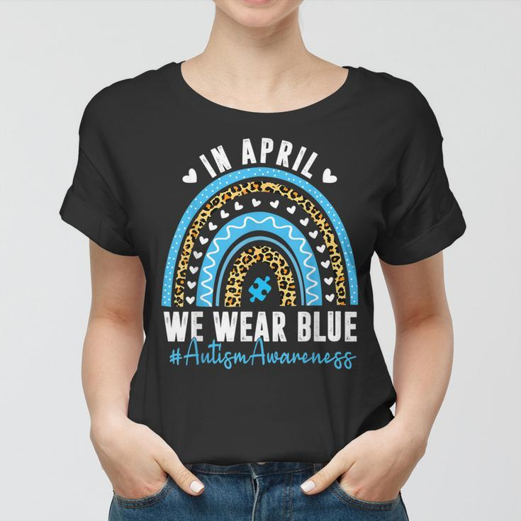 In April We Wear Blue Autism Awareness Month Puzzle Rainbow Women T-shirt