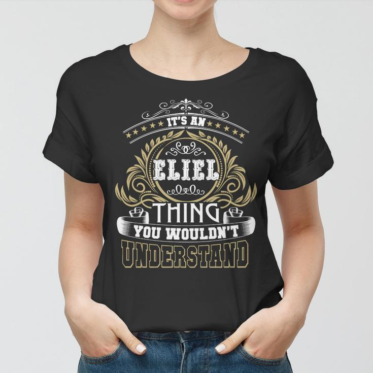 Its A Eliel Thing You Wouldnt Understand Name Women T-shirt