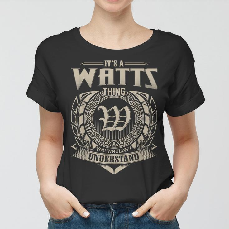 Its A Watts Thing You Wouldnt Understand Name Vintage Women T-shirt