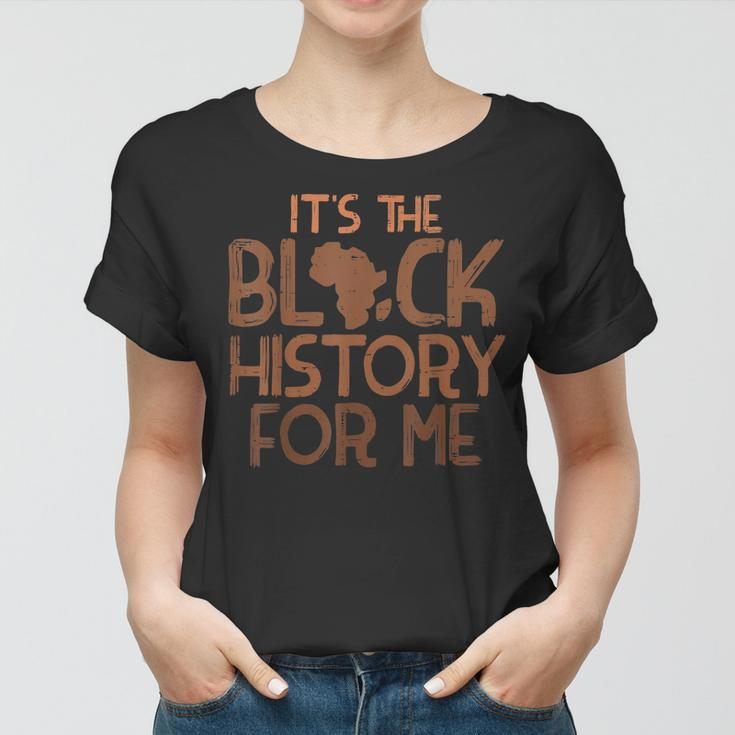 Its Black History For Me African Pride Bhm Men Women Kids V2 Women T-shirt