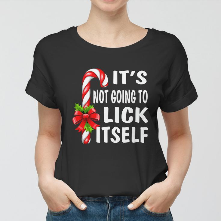 Its Not Going To Lick Itself Women T-shirt