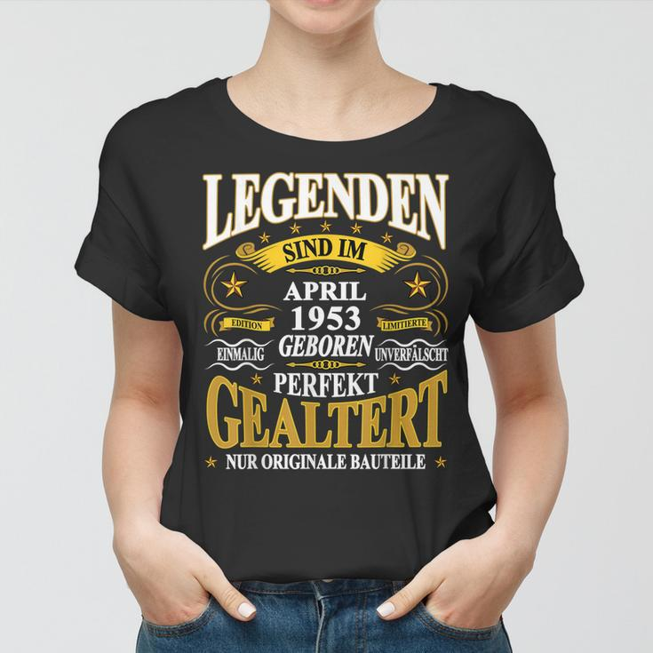 Legenden Sind Im April 1953 Geboren 70 Geburtstag Lustig Frauen Tshirt