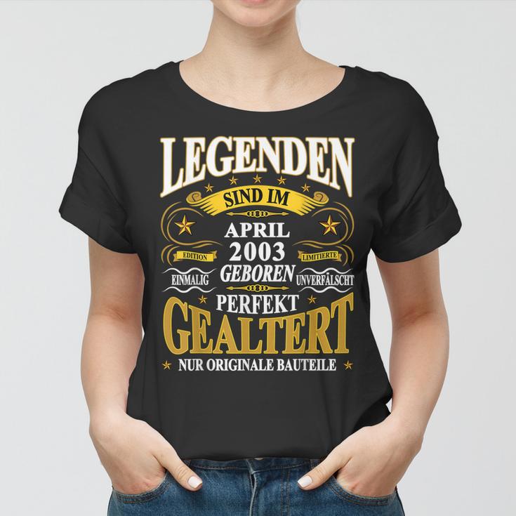 Legenden Sind Im April 2003 Geboren 20 Geburtstag Lustig V2 Frauen Tshirt