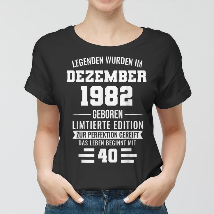 Legenden Wurden Im Dezember 1982 40Geburtstag Frauen Tshirt