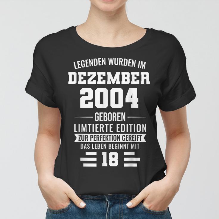 Legenden Wurden Im Dezember 2004 18Geburtstag Frauen Tshirt