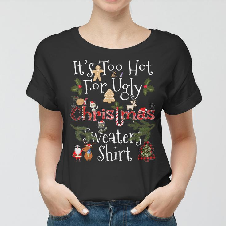 Lustiges Weihnachts- Its Too Hot For Ugly Frauen Tshirt
